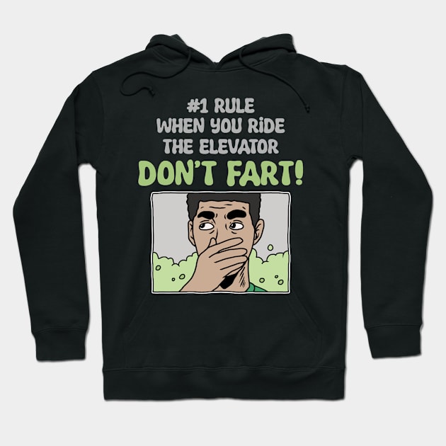 DON’T FART ON THE ELEVATOR Hoodie by Tee Trends